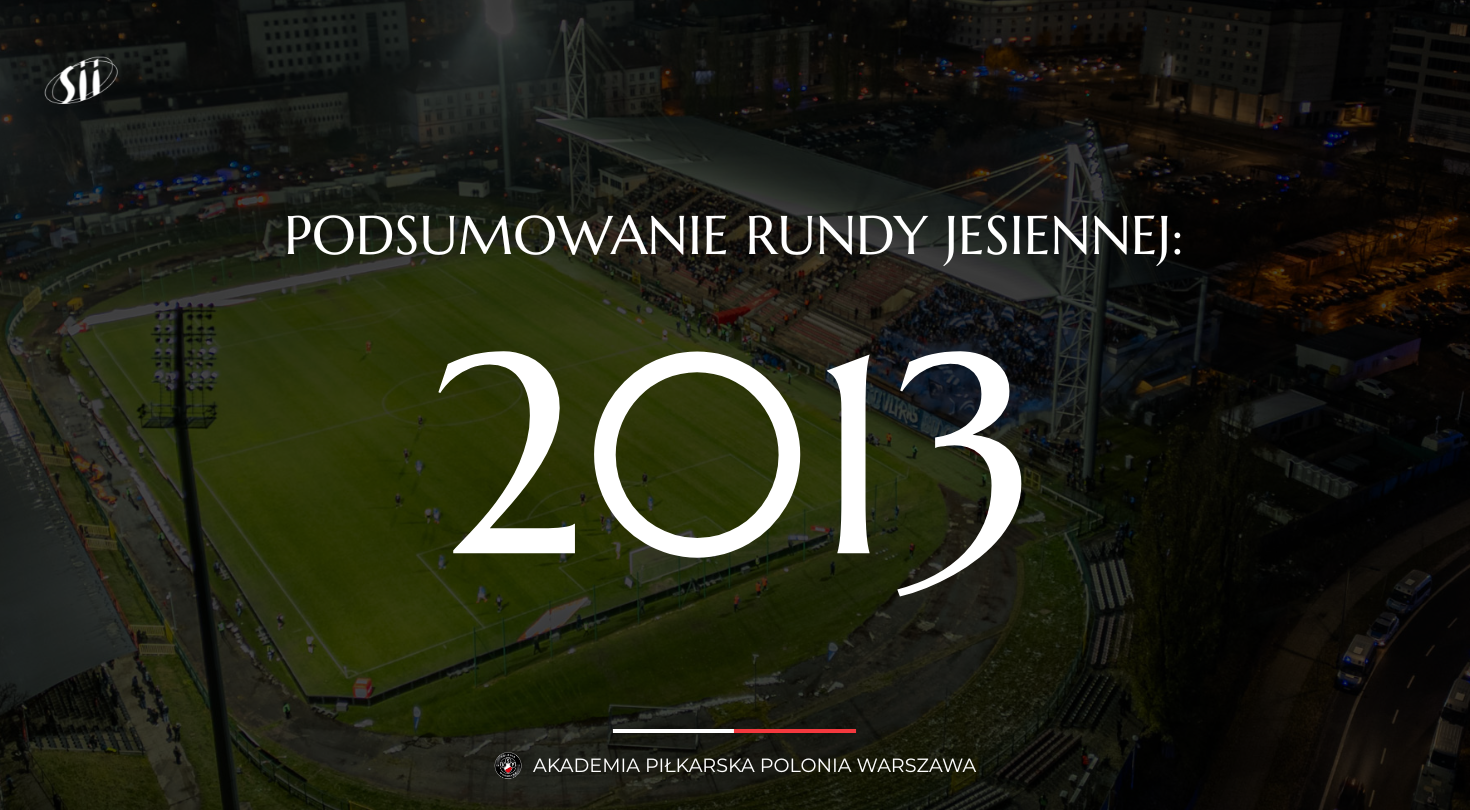 Rocznik 2013 – podsumowanie rundy jesiennej