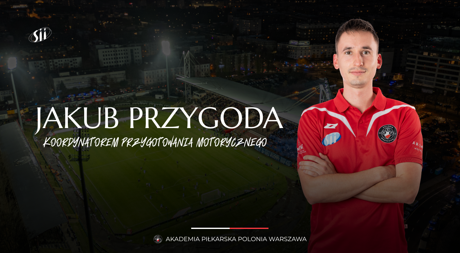 Jakub Przygoda nowym koordynatorem przygotowania motorycznego w Akademii Polonii Warszawa