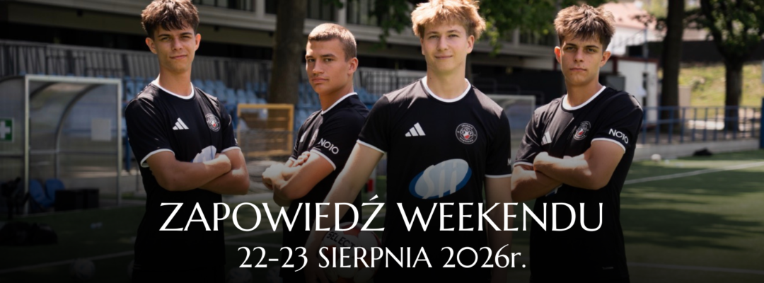 Zapowiedź weekendu, 22-23 sierpnia 2026r.