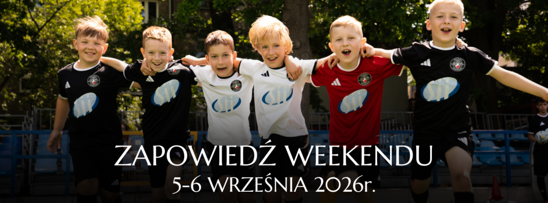Zapowiedź weekendu, 5-6 września 2026r.