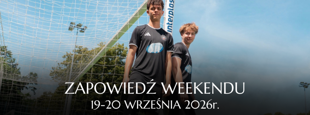 Zapowiedź weekendu, 19-20 września 2026r.