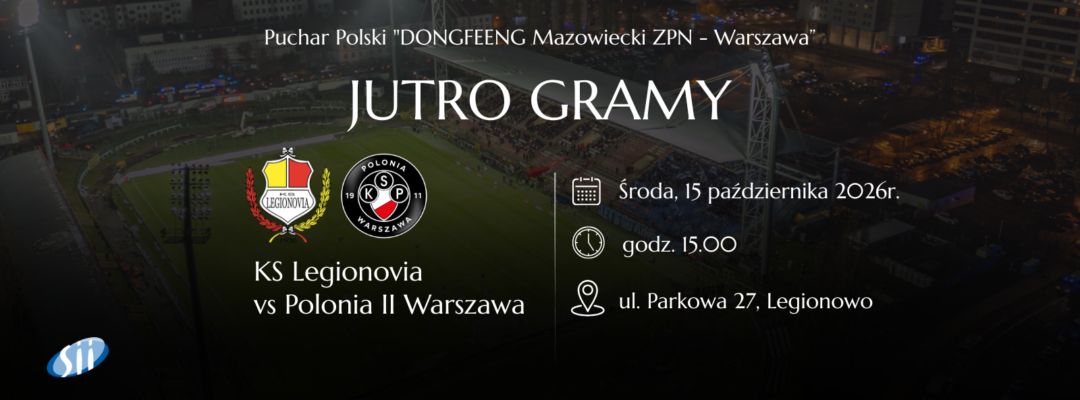 Przed nami półfinał Pucharu Polski DONGFENG Mazowiecki ZPN – Warszawa