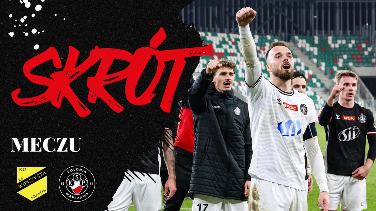 Skrót meczu Wieczysta Kraków – Polonia Warszawa (1:2)