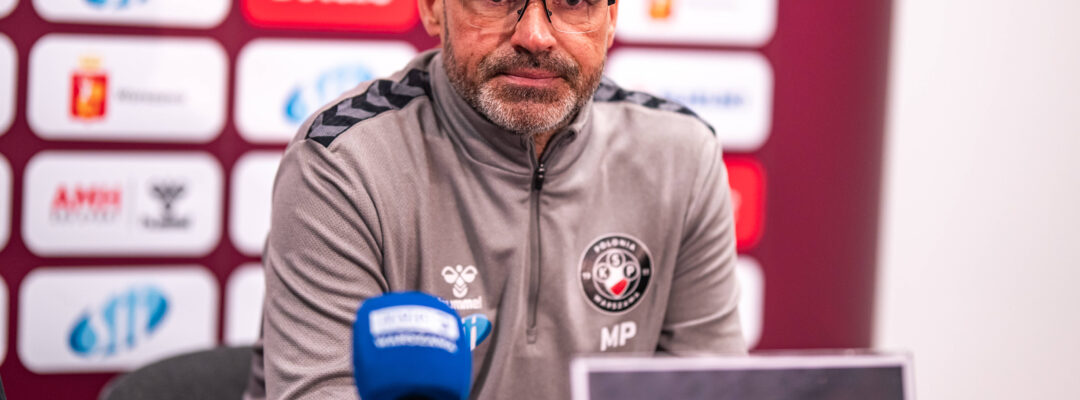 Wypowiedzi po meczu Polonia Warszawa – Wisła Kraków 0:1