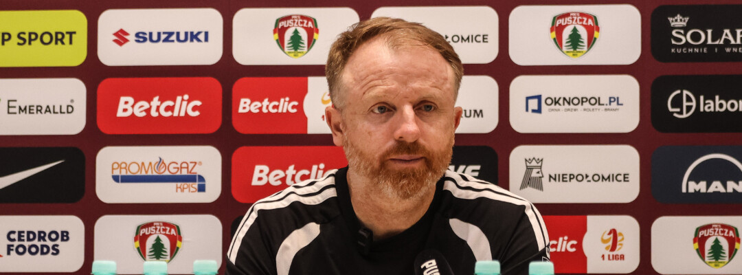 Wypowiedzi po meczu Puszcza Niepołomice – Polonia Warszawa 0:1