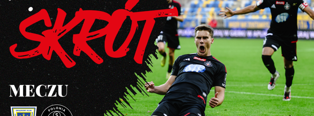 Skrót meczu Arka Gdynia – Polonia Warszawa (1:2)